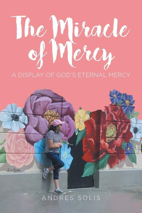 The Miracle of Mercy : A display of God's eternal mercy