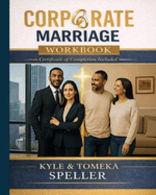 Corporate Marriage WORKBOOK : Biblical Wisdom Combined with Business Strategies for a Marriage That Thrives