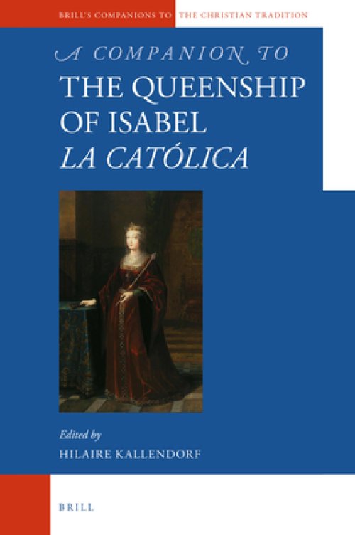 A Companion to the Queenship of Isabel La Cat
