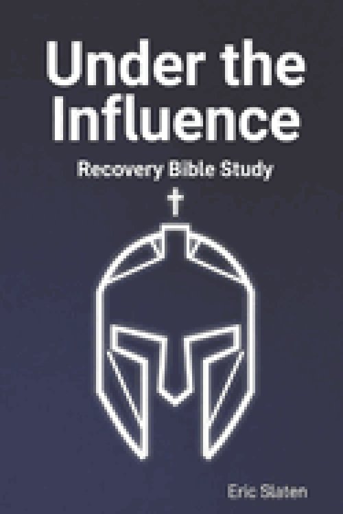 Under the Influence: Recovery Bible Study