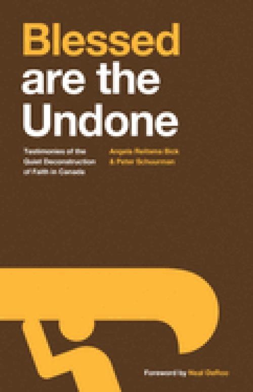 Blessed are the Undone: Testimonies of the Quiet Deconstruction of Faith in Canada