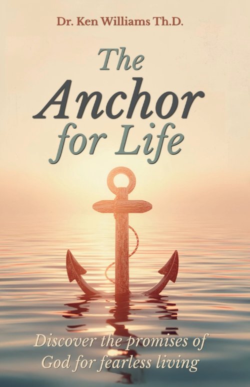 The Anchor for Life: Discover the Promises of God for Fearless Living