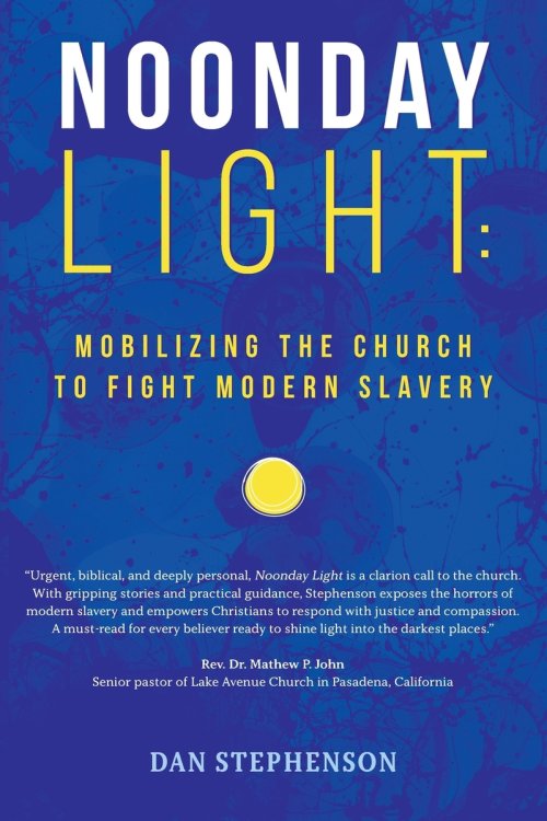 Noonday Light: Mobilizing the Church to Fight Modern Slavery