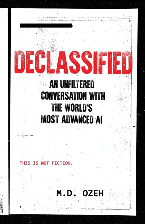DECLASSIFIED: An Unfiltered Conversation With The World's Most Advanced AI
