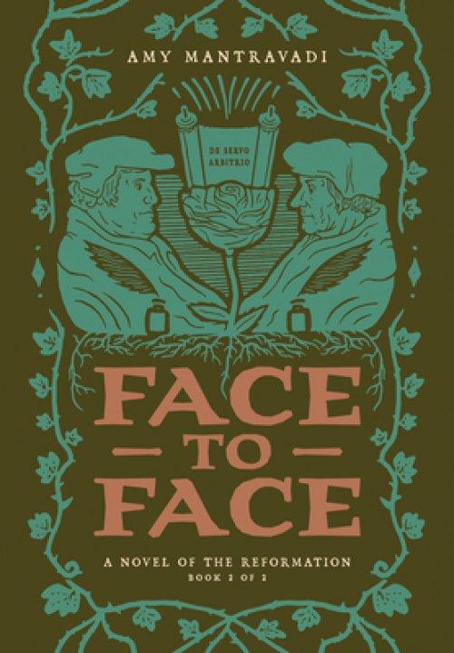 Face to Face: A Novel of the Reformation Volume 2