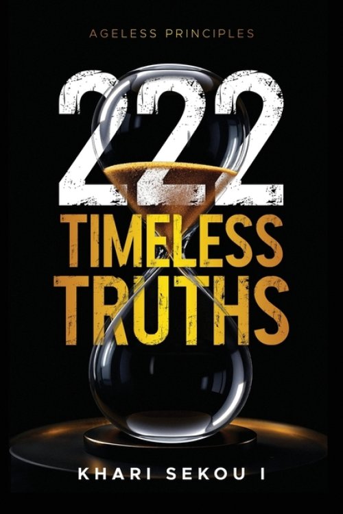 222 Timeless Truths: Ageless Principles