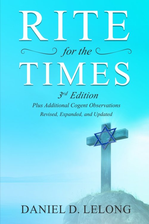 Rite for the Times, 3rd Edition: Plus Additional Cogent Observations