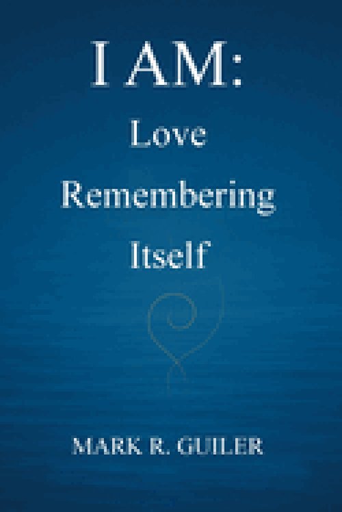 I AM: Love  Remembering  Itself