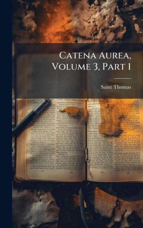 Catena Aurea, Volume 3, Part 1