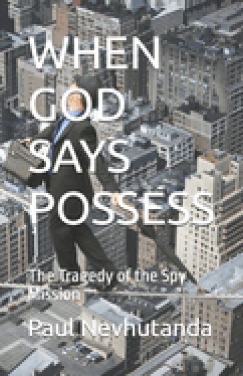WHEN GOD SAYS POSSESS: The Tragedy of the Spy Mission