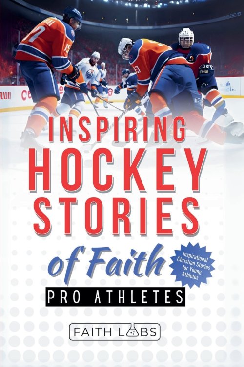 Inspiring Hockey Stories of Faith from Pro Athletes
