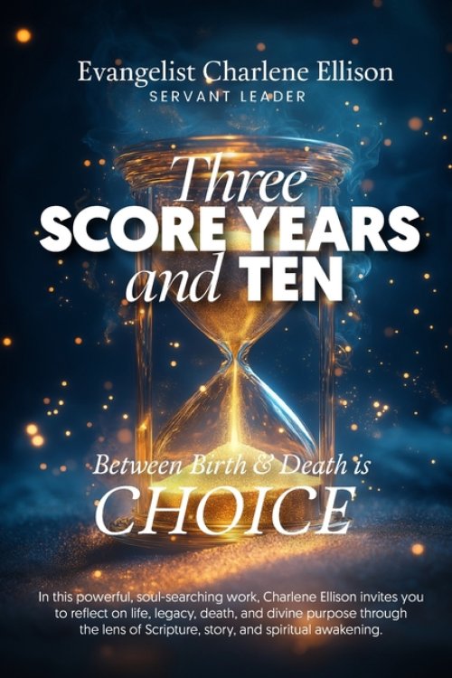 Three Score Years and Ten: Between Birth and Death is Choice