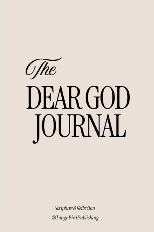 The Dear God Journal: A Scripture & Reflection Journal