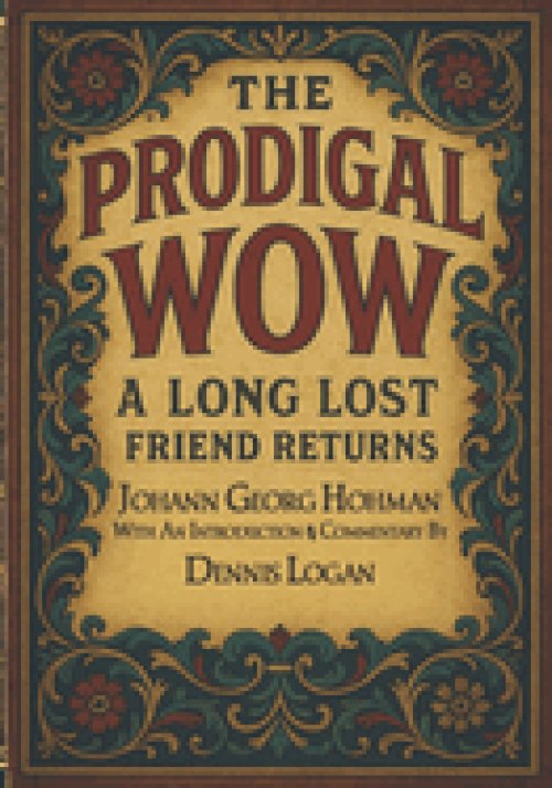 THE PRODIGAL: WOW A Long Lost Friend Returns - With An Introduction and Commentary By Dennis Logan