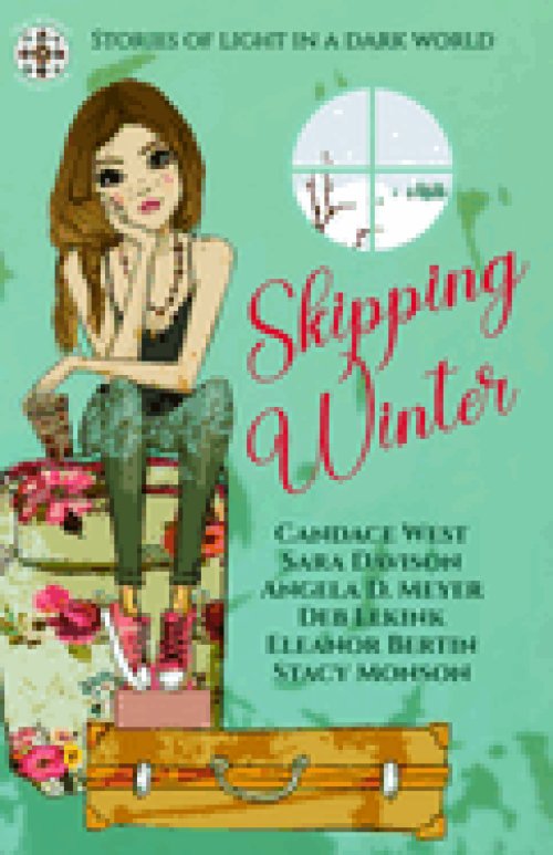 Skipping Winter: Stories of Light in a Dark World