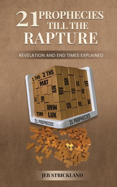 21 Prophecies till the Rapture: Revelation and End Times Explained