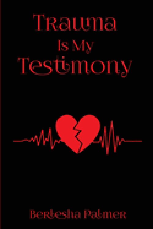 Trauma Is My Testimony
