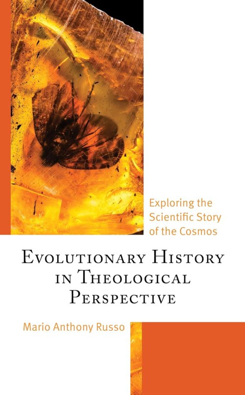 Evolutionary History in Theological Perspective : Exploring the Scientific Story of the Cosmos