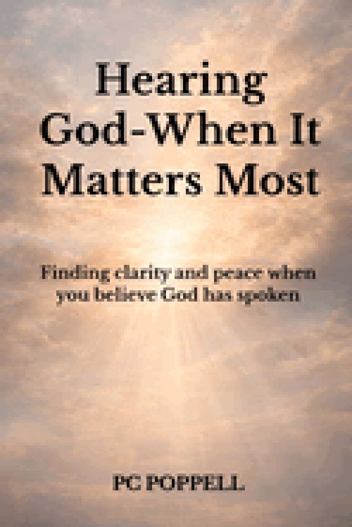 Hearing God-When It Matters Most: Finding clarity and peace when you believe God has spoken