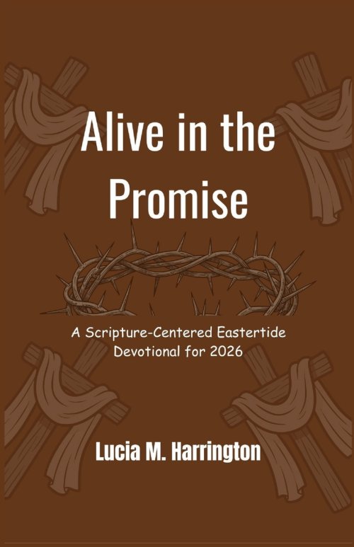 Alive in the Promise: A Scripture-Centered Eastertide Devotional for 2026