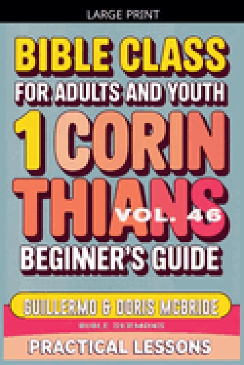 Bible Class for Adults and Youth: Beginner's Guide - 1 Corinthians