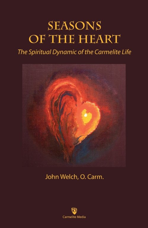 Seasons of the Heart: The Spiritual Dynamic of the Carmelite Life
