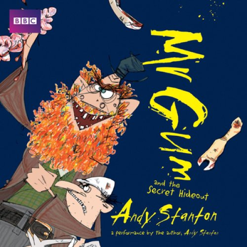Mr Gum And The Secret Hideout: Children’s Audio Book