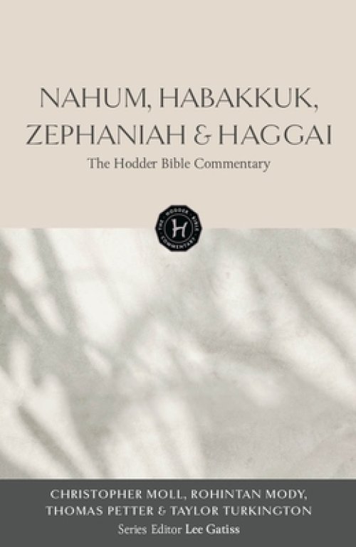 Hodder Bible Commentary: Nahum, Habakkuk, Zephaniah & Haggai