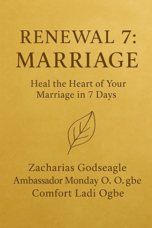 RENEWAL 7 - MARRIAGE  Heal the Heart of Your Marriage in 7 Days  The Renewal Series - Marriage Edition