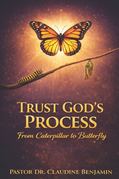 Trust God's Process: From Caterpillar to Butterfly