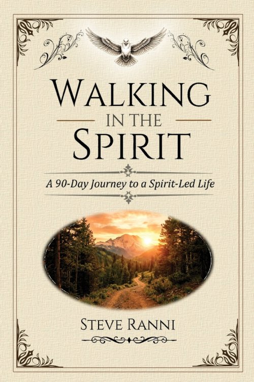 Walking in the Spirit: A 90-Day Journey to a Spirit-Led Life