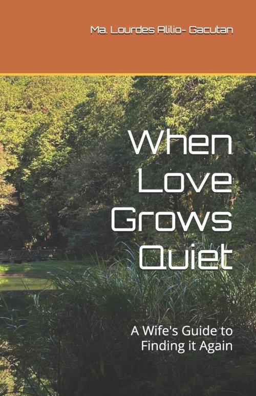 When Love Grows Quiet: A Wife's Guide to Finding it Again