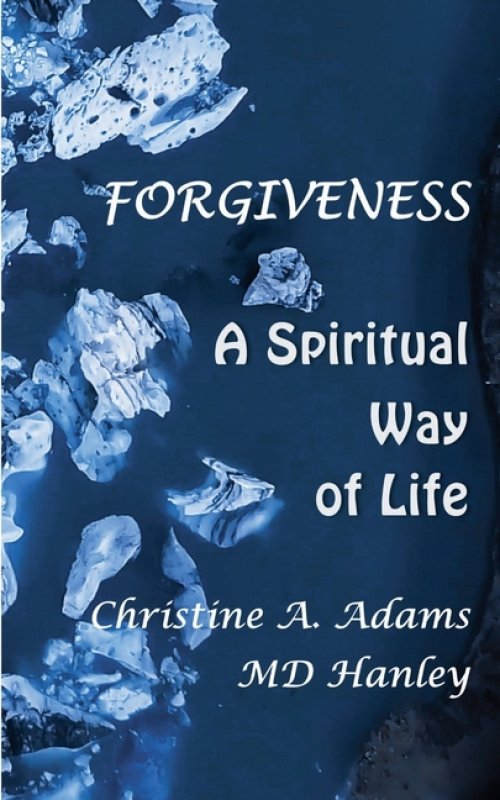 Forgiveness: A Spiritual Way of Life