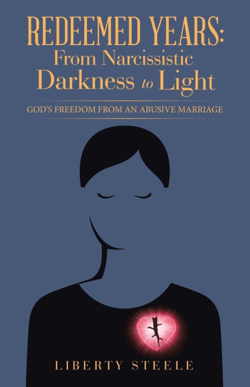 Redeemed Years: From Narcissistic Darkness to Light: God's Freedom from an Abusive Marriage