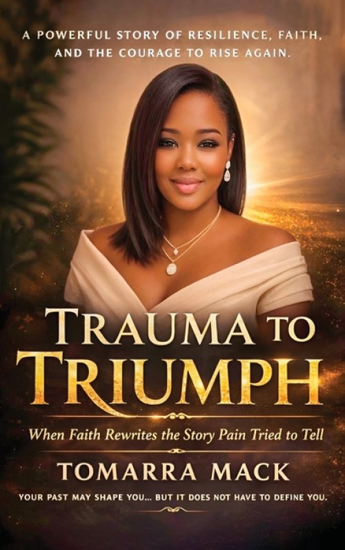 Trauma To Triumph