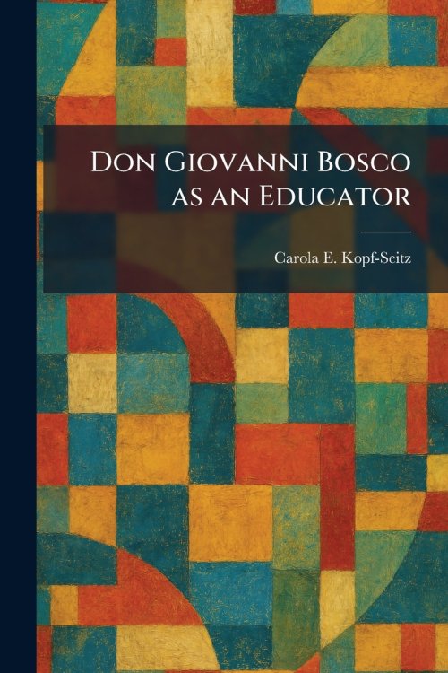 Don Giovanni Bosco as an Educator