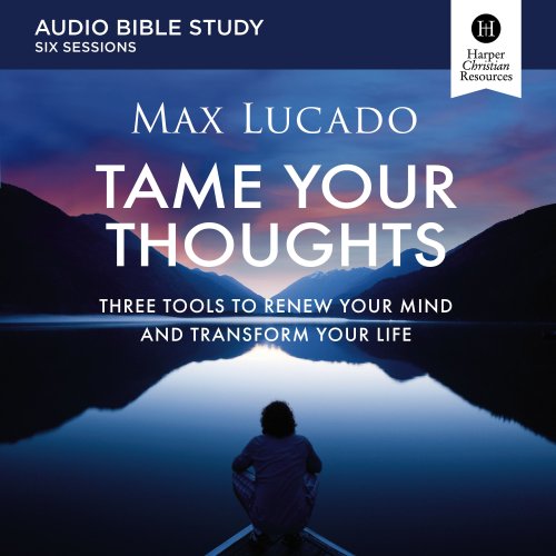 Tame Your Thoughts: Audio Bible Studies