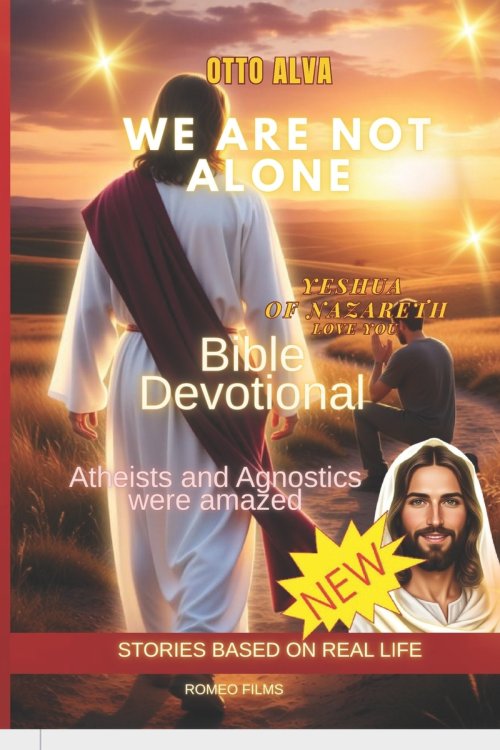 We Are Not Alone - Yeshua of Nazareth    Love you: BIBLE DEVOTIONAL 30 Days of Devotionals to Heal, Strengthen the Soul, and Embrace Hope