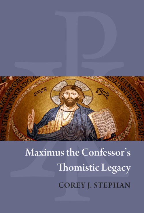 Maximus the Confessor's Thomistic Legacy