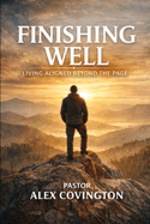 Finishing Well: Living Aligned Beyond The Page
