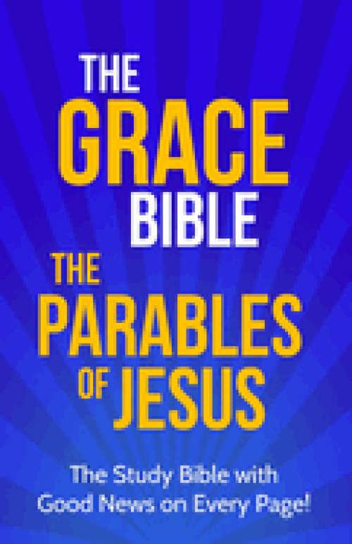 The Grace Bible: The Parables of Jesus
