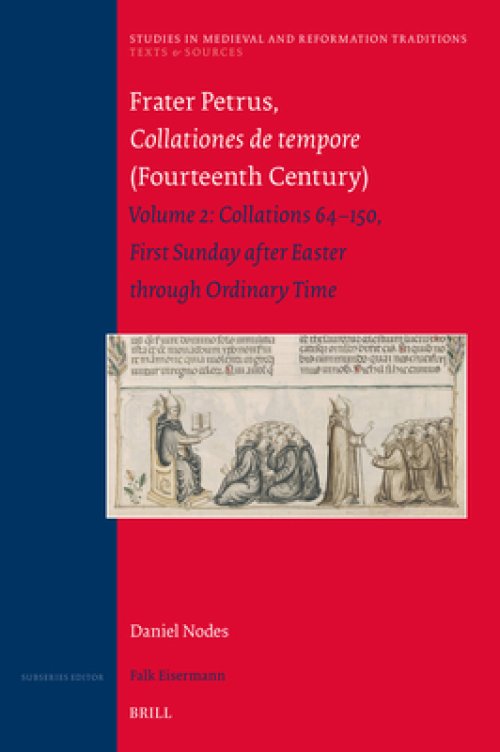 Frater Petrus Collationes de Tempore (Fourteenth Century): Volume 2: Collations 64--150, First Sunday After Easter Through Ordinary Time