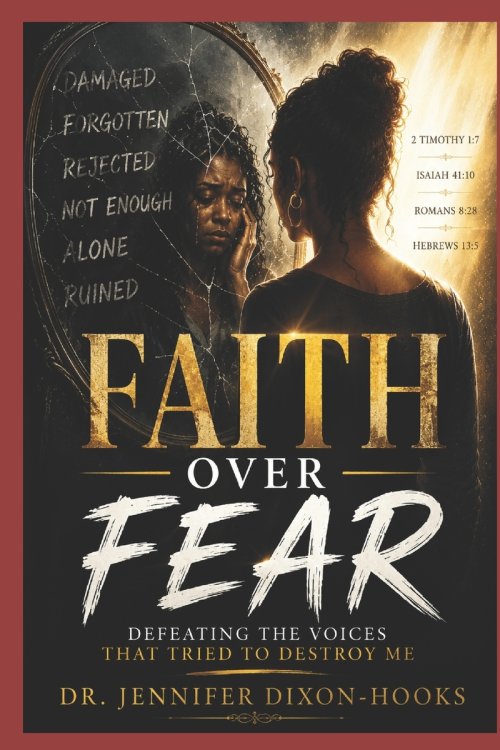 Faith Over Fear: Defeating the Voices That Tried to Destroy Me