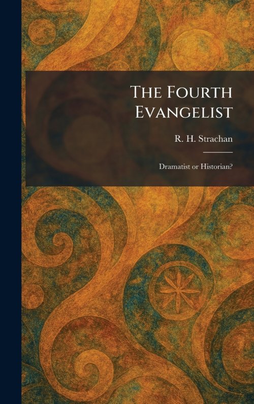The Fourth Evangelist: Dramatist or Historian?