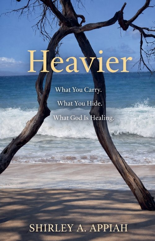 Heavier: What You Carry. What You Hide. What God Is Healing.