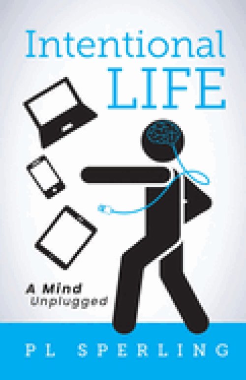 Intentional Life: A Detoxification from a Tech-Crazy World