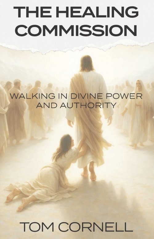 The Healing Commission: Walking in Divine Power and Authority