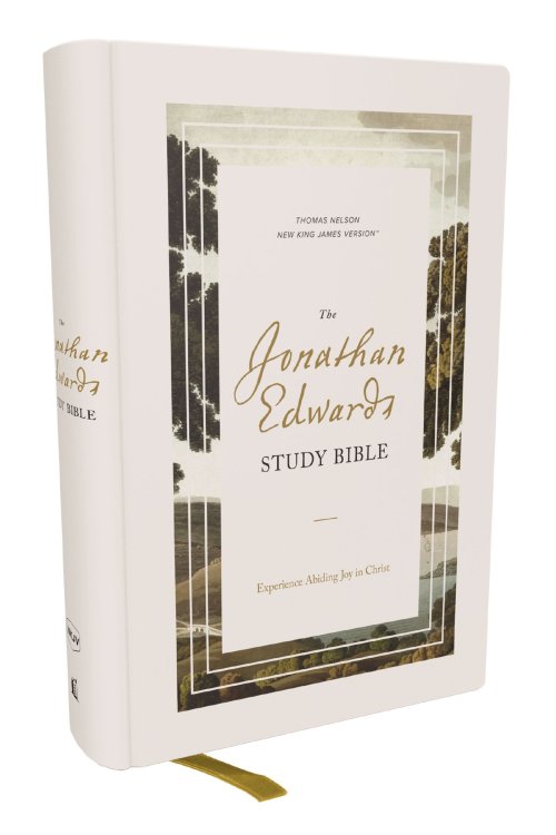 The Jonathan Edwards Study Bible: Experience Abiding Joy in Christ (NKJV, Hardcover, Red Letter, Comfort Print)