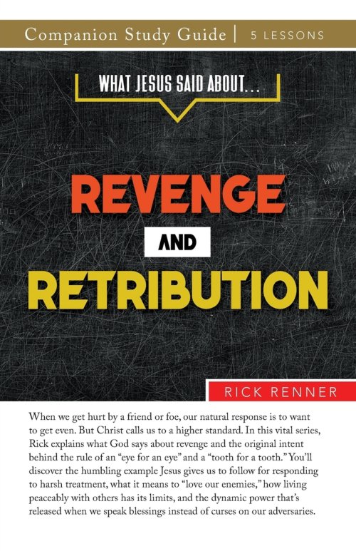 What Jesus Said About... Revenge and Retribution Study Guide