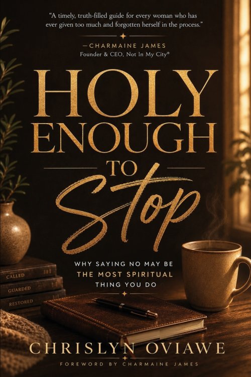 Holy Enough to Stop: Why Saying No May Be the Most Spiritual Thing You Do